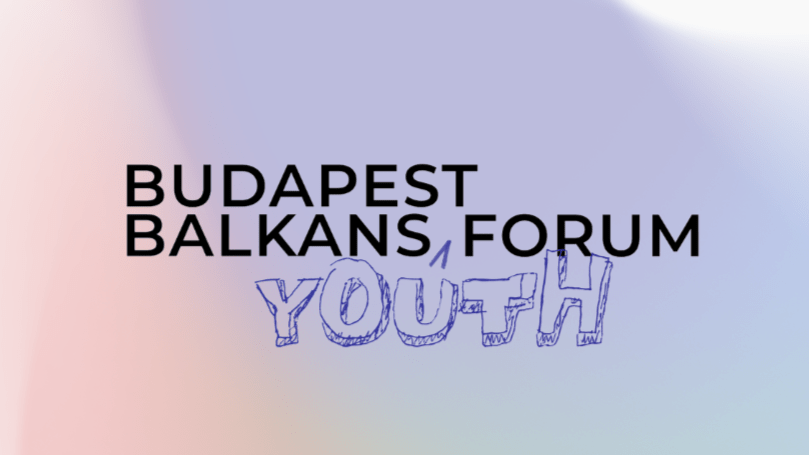 The Budapest Balkans Forum - Call for Applications (8-13 March, 2024)